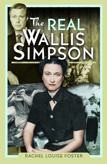 The Real Wallis Simpson, Rachel Louise Foster - Gebonden - 9781036115968