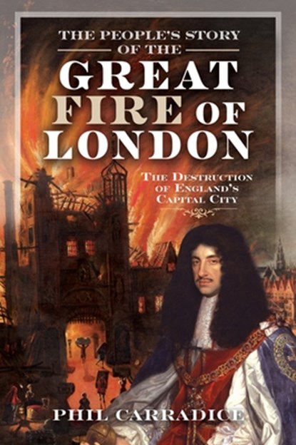 The People's Story of the Great Fire of London, Phil Carradice - Gebonden - 9781036116972