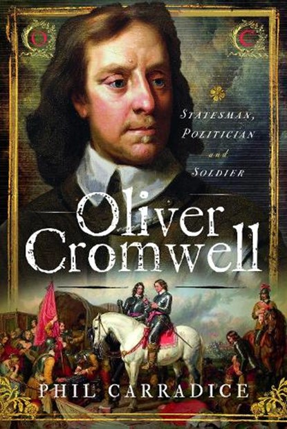 Oliver Cromwell, Phil Carradice - Gebonden - 9781036117023