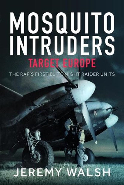 Mosquito Intruders - Target Europe, Jeremy Walsh - Gebonden - 9781036119621