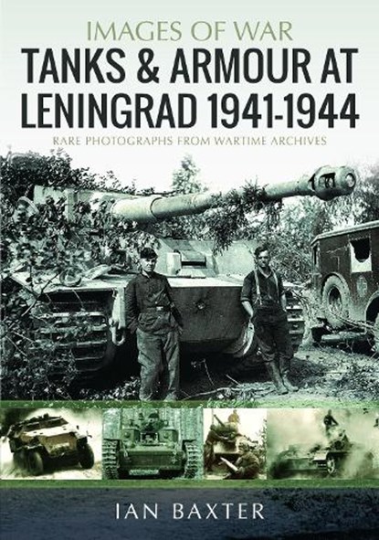 Tanks and Armour at Leningrad 1941–1944, Ian Baxter - Paperback - 9781036122591