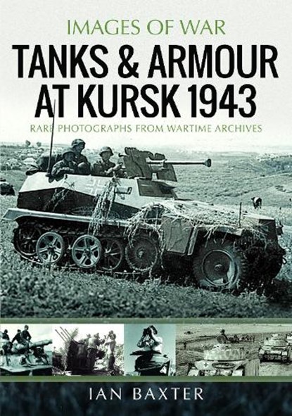 Tanks and Armour at Kursk 1943, Ian Baxter - Paperback - 9781036122638