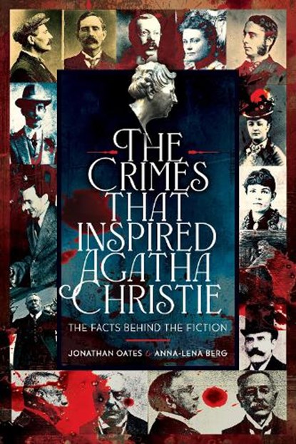 The Crimes That Inspired Agatha Christie, Jonathan Oates ; Anna-Lena Berg - Gebonden - 9781036126544