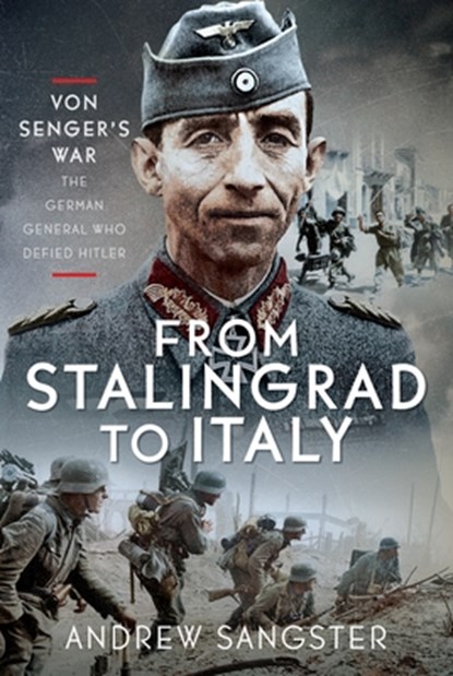 From Stalingrad to Italy - Von Senger's War, Andrew Sangster - Gebonden - 9781036127664