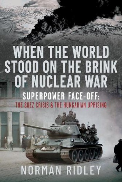 When The World Stood on the Brink of Nuclear War, Norman Ridley - Gebonden - 9781036130237