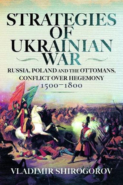 Strategies of Ukrainian War, Vladimir Shirogorov - Gebonden - 9781036133115