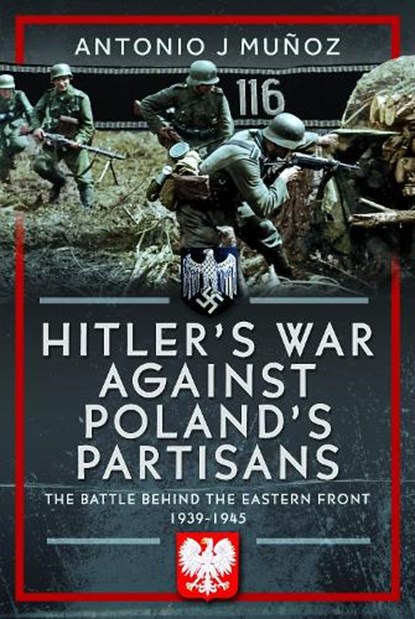 Hitler's War Against Poland's Partisans, Antonio J Munoz - Gebonden - 9781036133467