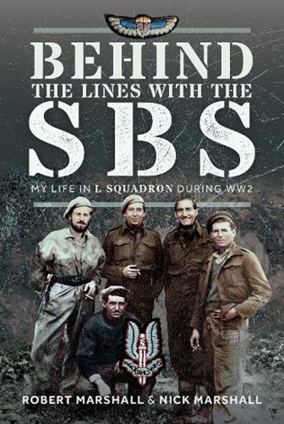 Behind The Lines with The SBS, Nicholas James Marshall ; Robert Desmond Marshall - Gebonden - 9781036134815