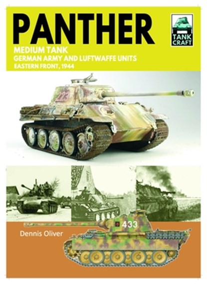 Tank Craft 46 Panther Medium Tank German Army Waffen-SS and Luftwaffe Units, Dennis Oliver - Paperback - 9781036140588
