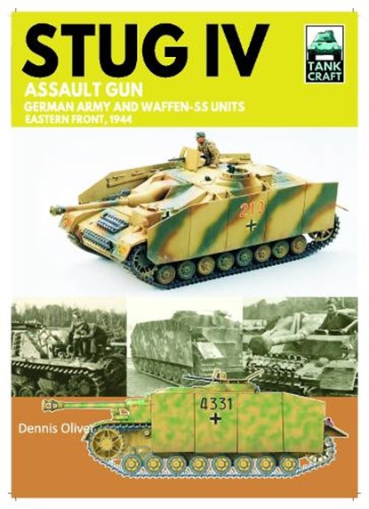 Tank Craft 47 Stug IV Assault Gun German Army and Waffen-SS Units, Dennis Oliver - Paperback - 9781036140625