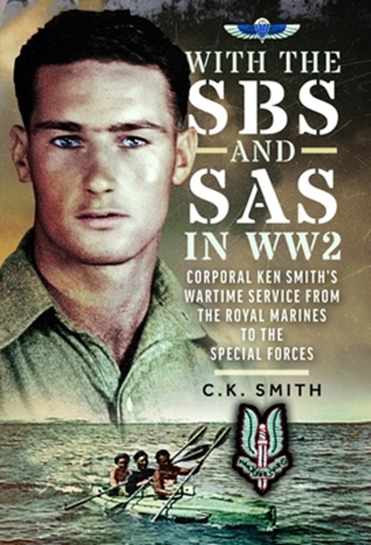 With the SBS and SAS in WW2, C K Smith - Gebonden - 9781036140823