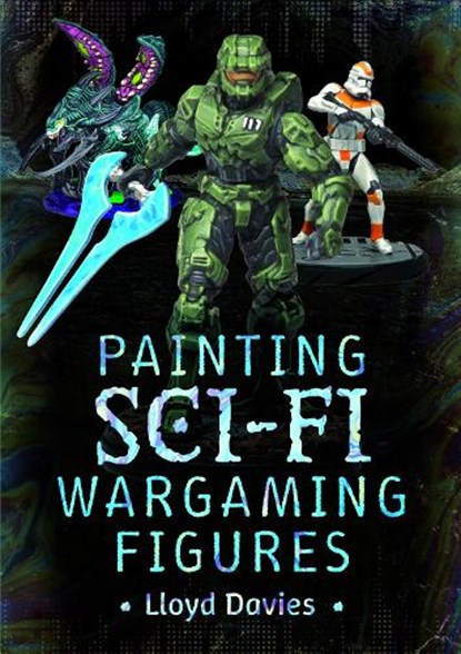 Painting Sci-fi Wargaming Figures, Lloyd Davies - Paperback - 9781036140922