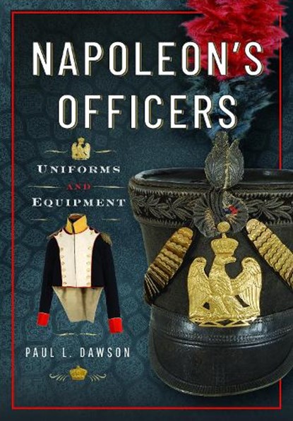 Napoleon's Officers, Paul L Dawson - Gebonden - 9781036141844