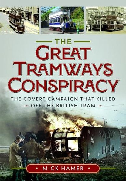 The Great Tramways Conspiracy, Mick Hamer - Gebonden - 9781036143343
