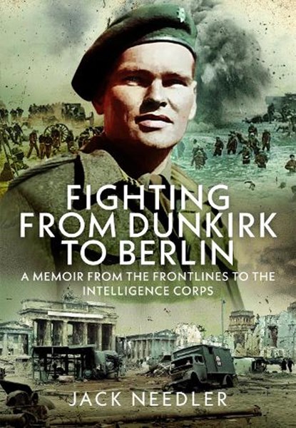 Fighting from Dunkirk to Berlin, Jack Needler - Gebonden - 9781036144302