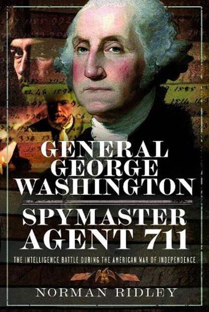 General George Washington – Spymaster Agent 711, Norman Ridley - Gebonden - 9781036147761