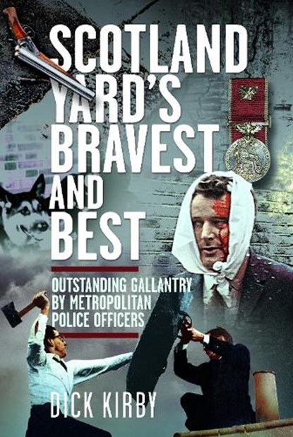 Scotland Yard’s Bravest and Best, Dick Kirby - Gebonden - 9781036150662