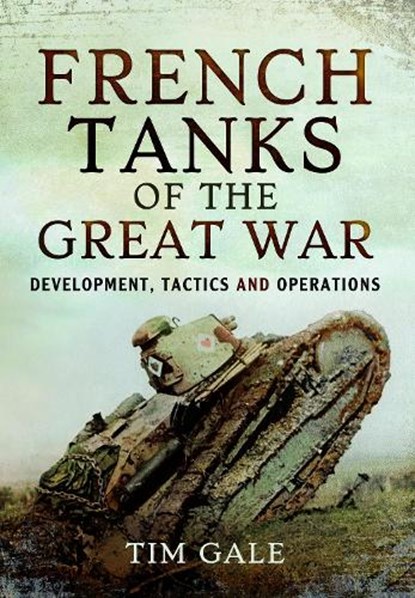 French Tanks of the Great War, Tim Gale - Paperback - 9781036151508