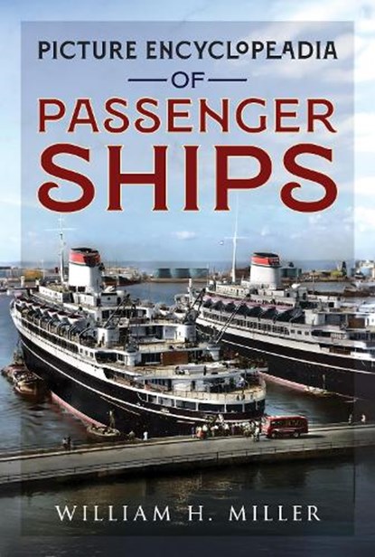 Picture Encyclopedia of Passenger Ships 1955, William H Miller - Gebonden - 9781036156473