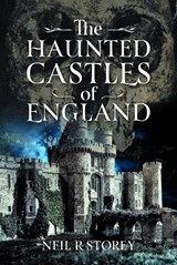 The Haunted Castles of England - Neil R Storey - 9781036180133
