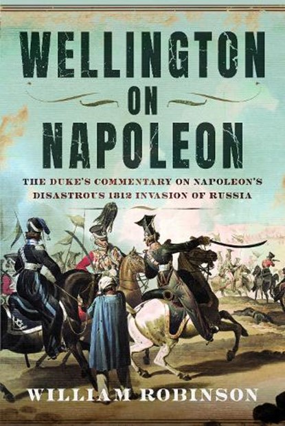 Wellington on Napoleon, William Robinson - Gebonden - 9781036185008