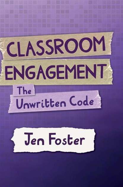 Classroom Engagement: The unwritten code, Jen Foster - Gebonden - 9781036200817