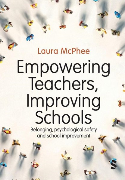 Empowering Teachers, Improving Schools, Laura McPhee - Paperback - 9781036206581