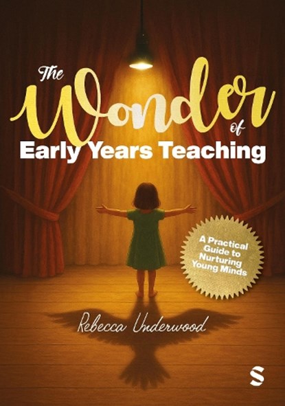 The Wonder of Early Years Teaching: A practical guide to nurturing young minds, Rebecca Underwood - Paperback - 9781036208561