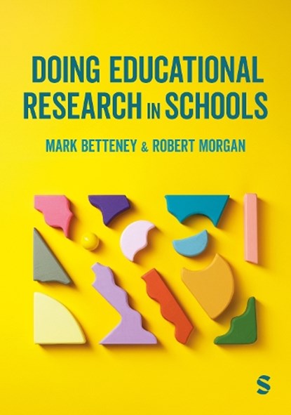 Doing Educational Research in Schools, Mark Betteney ; Robert Morgan - Paperback - 9781036208998