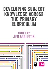 Developing Subject Knowledge Across the Primary Curriculum - Jen Aggleton - 9781036230920