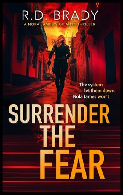 Surrender the Fear, R.D. Brady - Paperback - 9781036700874