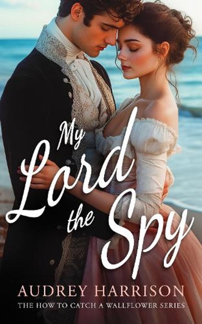 My Lord the Spy, Audrey Harrison - Paperback - 9781036702762