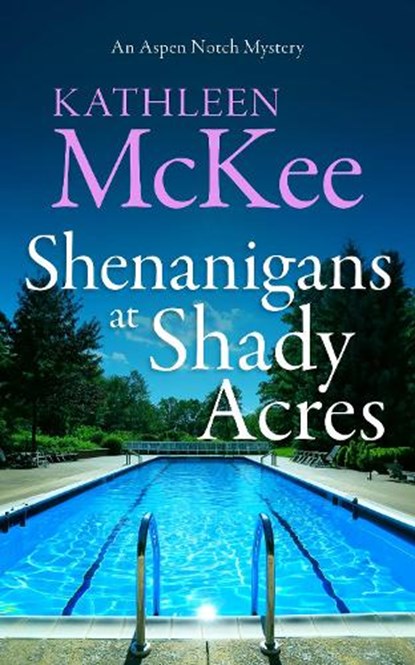 Shenanigans at Shady Acres, Kathleen McKee - Paperback - 9781036707255