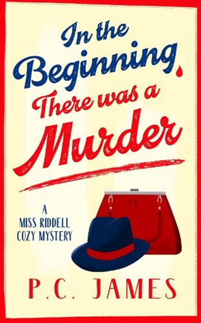 In The Beginning, There Was a Murder, P.C. James - Paperback - 9781036707576