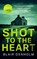 Shot to the Heart, Blair Denholm - Paperback - 9781036708269