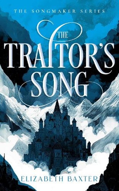 The Traitor’s Song, Elizabeth Baxter - Paperback - 9781036708481
