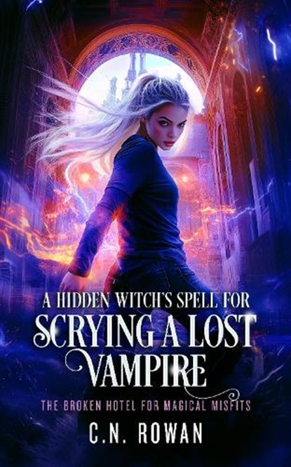 A Hidden Witch's Spell For Scrying A Lost Vampire, C.N. Rowan - Paperback - 9781036710262