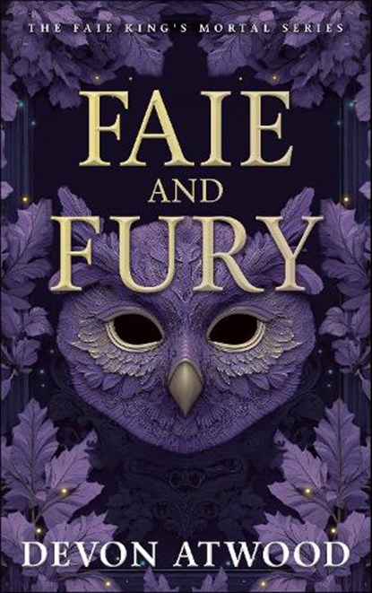 Faie and Fury, Devon Atwood - Paperback - 9781036713201