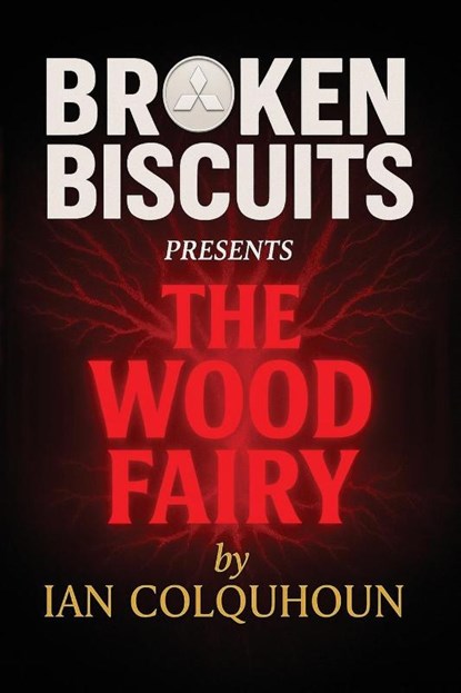 Broken Biscuits - The Wood Fairy, Ian Colquhoun - Paperback - 9781036926991