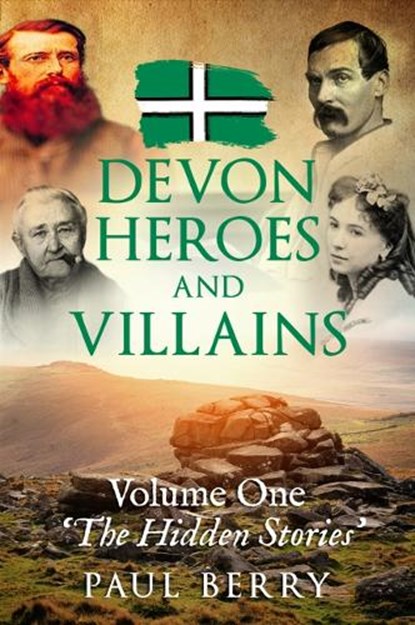 Devon Heroes & Villains, Paul Berry - Paperback - 9781036970475