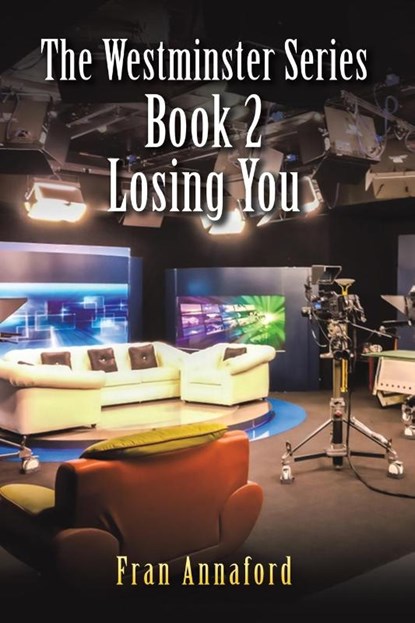 The Westminster Series Book 2: Losing You, Fran Annaford - Paperback - 9781037102585