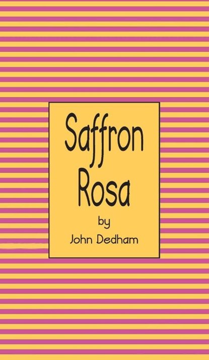 Saffron Rosa, John Dedham - Gebonden - 9781037105098