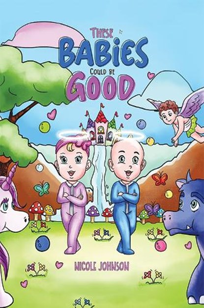 These Babies Could Be Good, Nicole Johnson - Paperback - 9781037105517