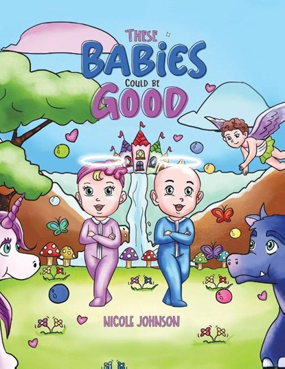 These Babies Could Be Good, Nicole Johnson - Paperback - 9781037105517