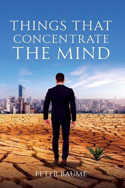 Things that Concentrate the Mind, Peter Baume - Paperback - 9781037115790