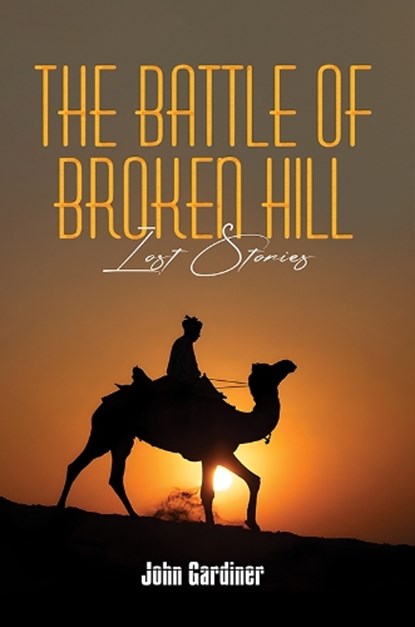 The Battle of Broken Hill, John Gardiner - Paperback - 9781037116407