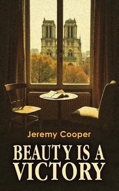 Beauty is a Victory, Jeremy Cooper - Paperback - 9781037116865