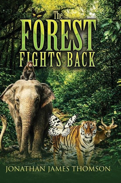 The Forest Fights Back, Jonathan James Thomson - Gebonden - 9781037124259