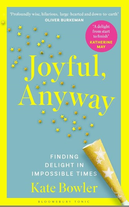 Joyful, Anyway, Kate Bowler - Paperback - 9781037202575