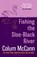 Fishing the Sloe-Black River, Colum McCann - Paperback - 9781037204241
